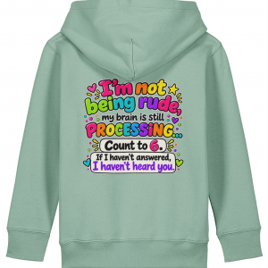I’m Not Being Rude, My Brain Is Still Processing – Kids’ Hoodie